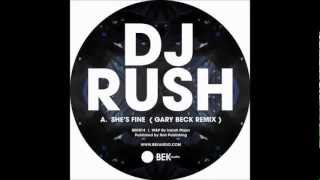 Dj Rush  Shes Fine Gary Beck Remix Bek Audio [upl. by Sternlight482]