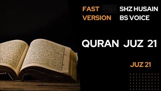 Juz 21  Shz Husain BS  Fast Version  with Text Highlight  Clear Voice [upl. by Lumbye]