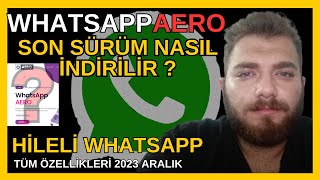 WHATSAPP AERO NASIL İNDİRİLİR  HİLELİ WHATSAPP  BOMBALAMA ÖZELLİĞİ GÜNCEL 2023 ARALIK [upl. by Anear]