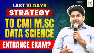 Last 10 Days Strategy to CMI MSc Data Science Entrance Exam  Mathstats  8810409392 [upl. by Muhcon]