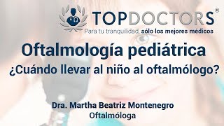 Oftalmología pediátrica Cuándo deben ir los niños [upl. by Anselmi395]