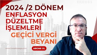 2024 2 DÖNEM ENFLASYON DÜZELTME İŞLEMLERİ  GEÇİCİ VERGİ BEYANI [upl. by Acimot744]