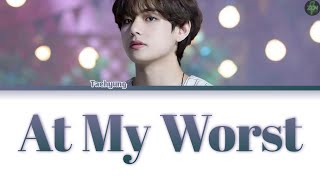 Taehyung At My Worst Lyrics [upl. by Assilam147]