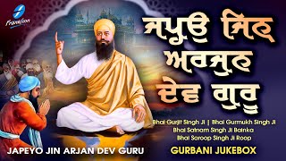 Japeyo Jin Arjan Dev Guru Jukebox  New Shabad Gurbani Kirtan 2024  Hazoori Ragi Sri Amritsar [upl. by Bronson]