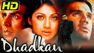 Dhadkan 2000 Bollywood Super Romantic Movie  Akshay Kumar Suniel Shetty Shilpa Shetty  धड़कन [upl. by Sikata]