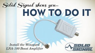 Solid Signal shows you how to install the Winegard LNA100 Boost Amplifier [upl. by Kingsbury]