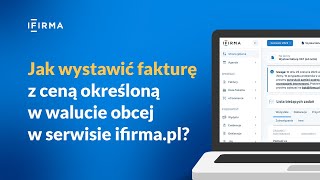 Jak wystawić fakturę z ceną w walucie obcej w IFIRMA Praktyczna instrukcja krok po kroku [upl. by Yun707]