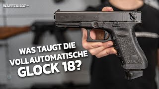 Was taugt die vollautomatische GLOCK 18  Wir machen den Test [upl. by Tsirhc776]