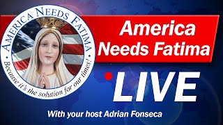 We Should Hope to Go To Heaven  America Needs Fatima Live [upl. by Sherline]