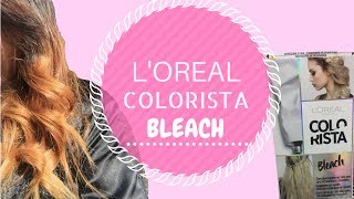 LOREAL COLORISTA BLEACH su capelli SCURI Effettoombrè hair [upl. by Enitsirhc]