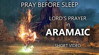 LORDS PRAYER in ARAMAIC  PRAY BEFORE SLEEP [upl. by Meehan46]