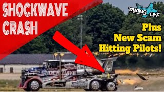 Shockwave Jet Truck Crash at Michigan Airshow Aviation Scams amp More News  TakingOff [upl. by Dode]