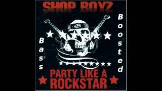 Shop Boyz  Party Like A Rockstar BASS BOOSTED HD 1080p [upl. by Ahslek955]