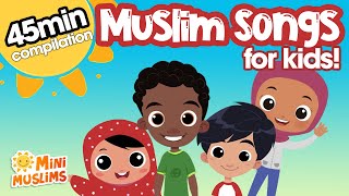 Islamic Songs for Kids 🌟 45 min Compilation ☀️ MiniMuslims [upl. by Deni825]