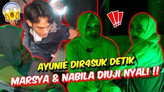 AYUNIE DIR4SUK DETIK MARSYA amp NABILA DIUJI NYALI PARANORMAL TEAM BARU DI BANGUNAN DEGAWAN SERAM [upl. by Hospers]