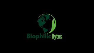 Welcome to Biophilic Bytes [upl. by Enoid106]