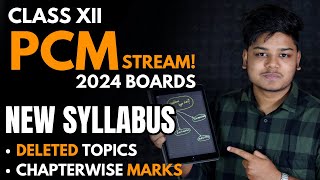 Class 12 PCM Stream New Syllabus Boards 2024  Deleted Topics and Chapterwise Weightage [upl. by Rebekkah624]