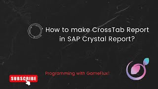 Make CrossTab Report in Sap Crystal Report [upl. by Iden]