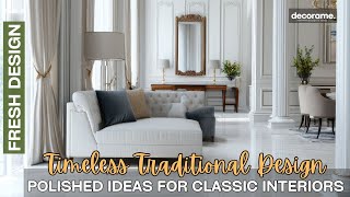 5 Timeless Traditional Design Tips Polished Ideas for Classic Home Interiors [upl. by Renato264]