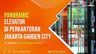 Panoramic Elevator di Perkantoran Jakarta Garden City [upl. by Lansing867]