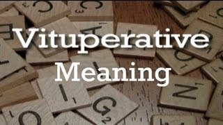 Vituperative Meaning  Pronunciation  Origin [upl. by Bartholemy720]