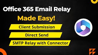 How to relay emails from application using Office 365  Client Submission Direct Send Smtp Relay [upl. by Aloiv]