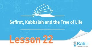 Sefirot Kabbalah and The Tree of Life  Lesson 22 [upl. by Llerrac718]