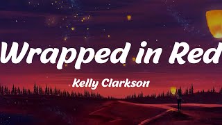 Wrapped in Red  Kelly Clarkson Lyrics [upl. by Waters]