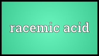 Racemic acid Meaning [upl. by Casimire]