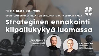 HelttiWebinaari Strateginen ennakointi kilpailukykyä luomassa [upl. by Frissell]