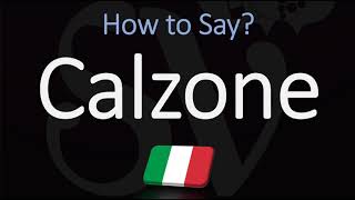 How to Pronounce Calzone CORRECTLY Italian Pronunciation [upl. by Aciretnahs]