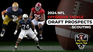 SCOUTING SERIES Left Tackle Draft Prospects 2024 Film Review [upl. by Nothgierc991]