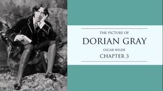 Oscar Wilde  Chapter 3 The Picture of Dorian Gray Audiobook [upl. by Berty326]