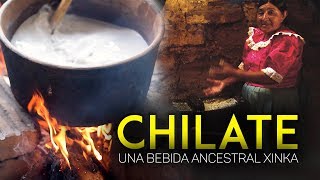 EL CHILATE Bebida ancestral de los Xinkas [upl. by Nahbois83]