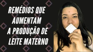 LEITE MATERNO Dois remédios que aumentam a produção amamentação remédios leitematerno [upl. by Yramliw217]