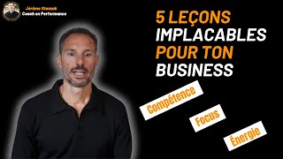 5 Leçons implacables  et sous estimées  pour ton business [upl. by Fai]