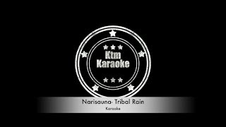 Narisauna Tribal Rain ♫♫ Karaoke [upl. by Ecarret]