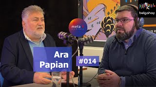 meta 4 podcast 014 Արա Պապյան  Ara Papian  Դիվանագետ [upl. by Islehc]