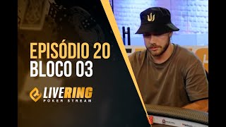 Live Ring Poker Stream 020  Bloco 03 [upl. by Notnyw90]