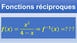 Comment déterminer lexpression dune fonction réciproque  Exercice [upl. by Eiaj]