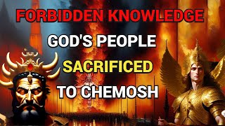 Forbidden Knowledge Gods of the Bible Chemosh [upl. by Elyagiba569]