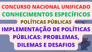 Implementação de Políticas Públicas Problemas Dilemas e Desafios  Políticas Públicas  CNU [upl. by Nahtad247]