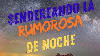 Sendereando la Rumorosa en una noche de verano [upl. by Husch]