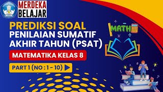 Prediksi Soal Penilaian Sumatif Akhir Tahun PSAT Matematika Kelas 8 Tahun 2024 Part 1 [upl. by Rafaelia]