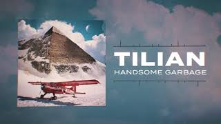 Tilian  Handsome Garbage [upl. by Ycinuq]