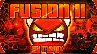 Geometry Dash  Fusion II 100 GAMEPLAY Online Manix648 INSANE DEMON [upl. by Gaughan]