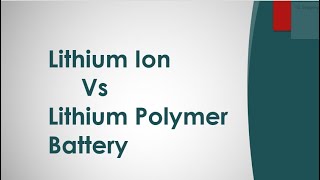 Difference between Lithium ION and Lithium Polymer  Lithium Ion Vs Polymer [upl. by Dearman758]