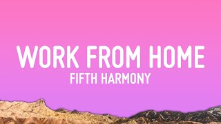 Fifth Harmony  Work from Home Lyrics ft Ty Dolla ign [upl. by Jamila500]