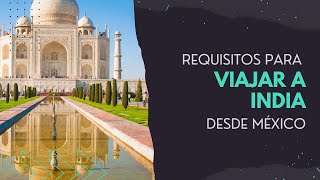 Requisitos para VIAJAR a INDIA desde MÉXICO ✈️ [upl. by Euqinimod913]