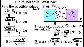 Physics  Ch 66 Ch 4 Quantum Mechanics Schrodinger Eqn 34 of 92 Finite Potential Well Part 3 [upl. by Gerick434]